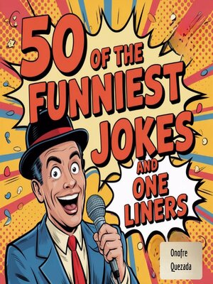 cover image of 50 of the Funniest Jokes and One Liners